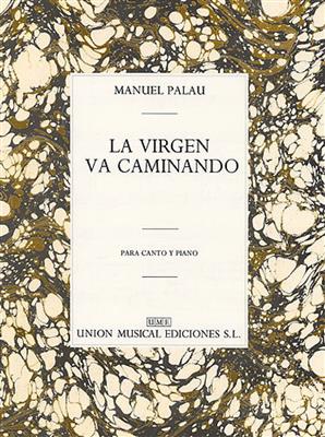 Manuel Palau: La Virgen Va Caminando: Chant et Piano