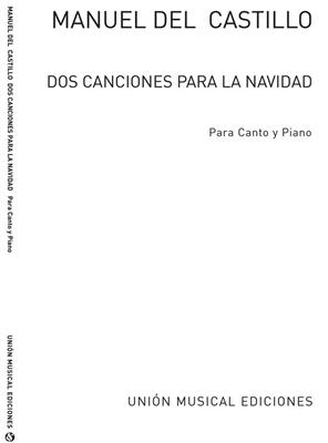 Manuel Del Castillo: Manuel Castillo: Dos Canciones Para La Navidad: Chant et Piano
