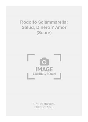 Rodolfo Sciammarella: Rodolfo Sciammarella: Salud, Dinero Y Amor (Score): Ensemble de Chambre