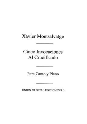 Xavier Montsalvatage: Cinco Invocaciones Al Crucificado: Chant et Piano