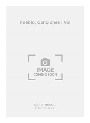 Pueblo, Canciones I Vol: Solo pour Chant