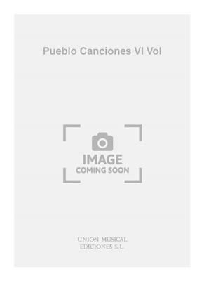 Pueblo Canciones VI Vol: Solo pour Chant