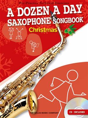 A Dozen A Day Alto Sax Songbook: Christmas: (Arr. Chris Hussey): Saxophone Alto