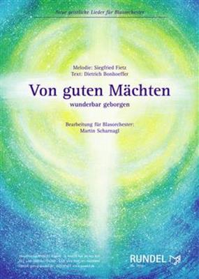 Siegfried Fietz: Von Guten Machten: (Arr. Martin Scharnagl): Orchestre d'Harmonie