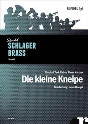 Pierre Kartner: Die Kleine Kneipe: (Arr. Heinz Briegel): Ensemble de Cuivres