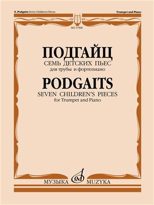 Efrem Podgaits: 7 Children's Pieces for trumpet and Piano: Trompette et Accomp.