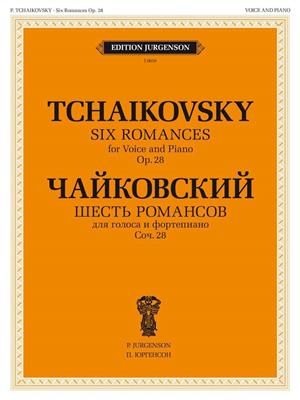 Pyotr Ilyich Tchaikovsky: Six Romances, Op. 28: Chant et Piano