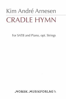 Kim André Arnesen: Cradle hymn: Chœur Mixte et Piano/Orgue