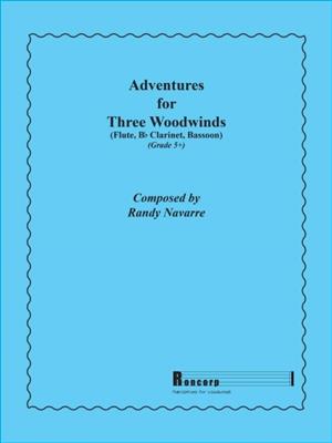 Randy Navarre: Adventures for Three Woodwinds: Bois (Ensemble)