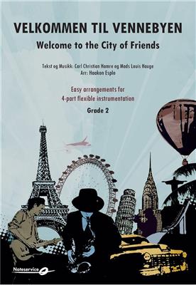 Carl Christian Hamre: Welcome to the City of Friends: (Arr. Haakon Esplo): Orchestre d'Harmonie