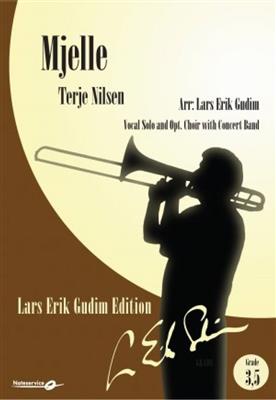 Terje Nilsen: Mjelle: (Arr. Lars Erik Gudim): Orchestre d'Harmonie et Voix