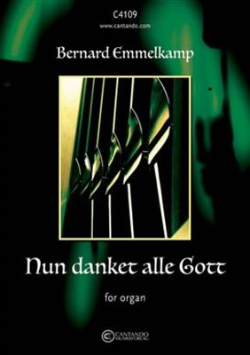 Nun danket alle Gott: (Arr. Bernard Emmelkamp): Orgue