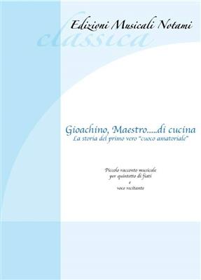 Gioachino Rossini: Gioachino, Maestro?...di Cucina: Ensemble de Chambre