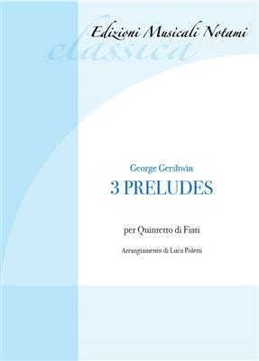 George Gershwin: 3 Preludes: (Arr. Luca Poletti): Vents (Ensemble)
