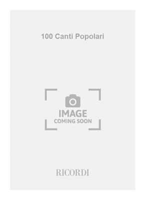 100 Canti Popolari: Chœur Mixte et Accomp.