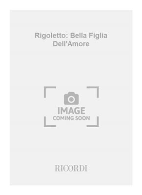 Giuseppe Verdi: Rigoletto: Bella Figlia Dell'Amore: Chant et Piano