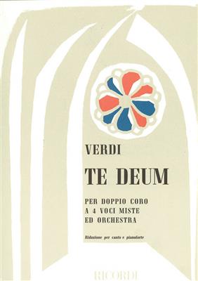 Giuseppe Verdi: Te Deum: (Arr. Gaetano Luporini): Chœur Mixte et Piano/Orgue