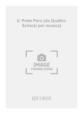 Mario Castelnuovo-Tedesco: II. Prete Pero (da Quattro Scherzi per musica): Chant et Piano