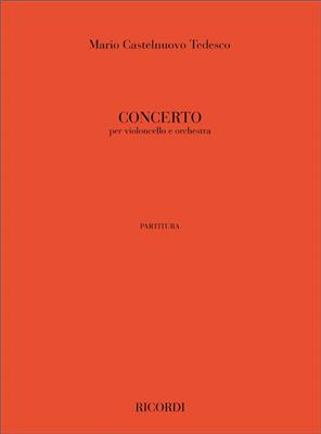 Mario Castelnuovo-Tedesco: Concerto Per Violoncello E Orchestra: Orchestre et Solo