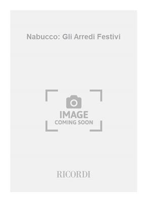 Giuseppe Verdi: Nabucco: Gli Arredi Festivi: Chœur Mixte et Accomp.