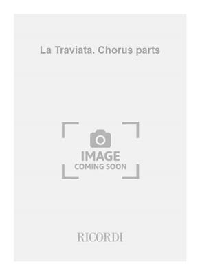 Giuseppe Verdi: La Traviata. Chorus parts: Chœur Mixte et Accomp.