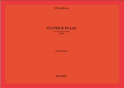 A. Ingolfsson: Sulphur Pulse: Percussion (Ensemble)