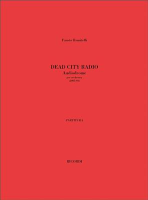 Fausto Romitelli: DEAD CITY RADIO. Audiodrome: Orchestre Symphonique