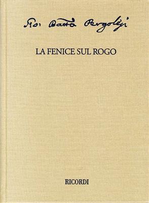 Giovanni Battista Pergolesi: La Fenice sul Rogo: Chœur Mixte et Accomp.