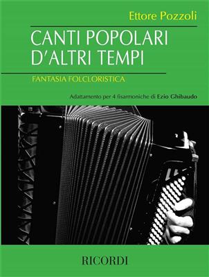 Ettore Pozzoli: Canti popolari d'altri tempi: Accordéons (Ensemble)