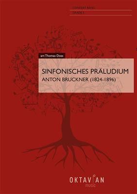 Anton Bruckner: Sinfonisches Präludium: Orchestre d'Harmonie