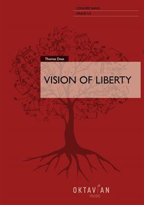 Thomas Doss: Vision of Liberty: Orchestre d'Harmonie
