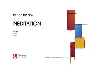 Micah Hayes: Meditation: Orgue