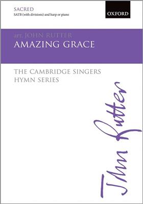 Amazing Grace: (Arr. John Rutter): Chœur Mixte et Accomp.