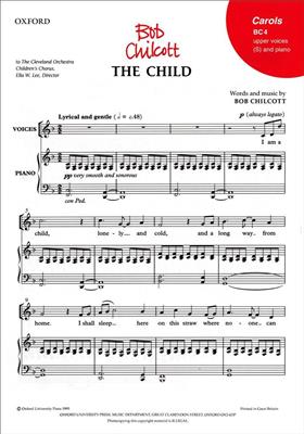 Bob Chilcott: The Child: Voix Hautes et Accomp.