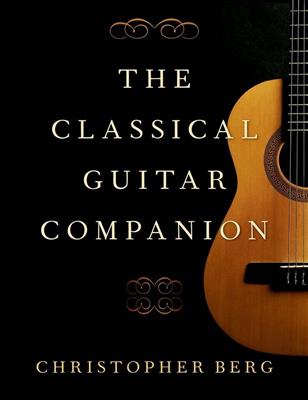 Christopher Berg: The Classical Guitar Companion