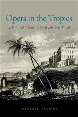 Rogerio Budasz: Opera in the Tropics Music