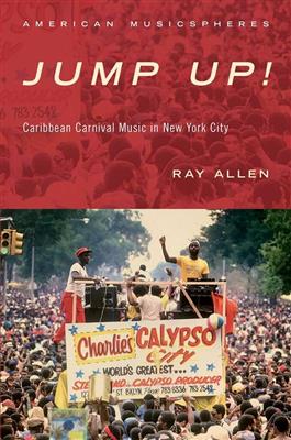 Ray Allen: Jump Up! Caribbean Carnival Music in New York
