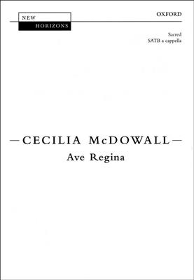 Cecilia McDowall: Ave Regina: Chœur Mixte et Accomp.
