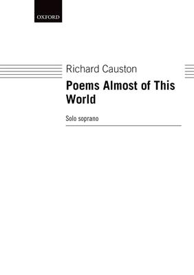 Richard Causton: Poems Almost Of This World: Solo pour Chant