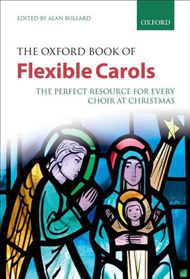 Alan Bullard: Oxford Book Of Flexible Carols: Chœur Mixte et Accomp.