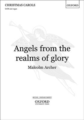 Malcolm Archer: Angels, from the realms of glory: Chœur Mixte et Accomp.
