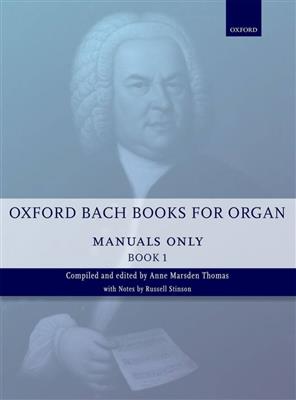 Johann Sebastian Bach: Oxford Bach Books for Organ: Manuals Only, Book 1: Orgue