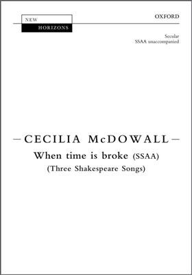 Cecilia McDowall: When Time Is Broke: Chœur Mixte et Accomp.
