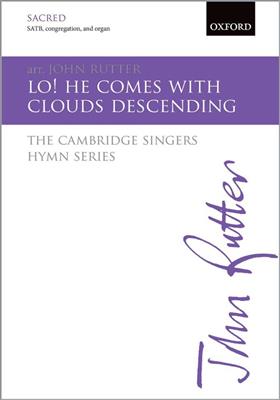 John Rutter: Lo! He Comes With Clouds Descending: Chœur Mixte et Accomp.