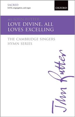 John Rutter: Love Divine, all loves excelling: Chœur Mixte et Accomp.