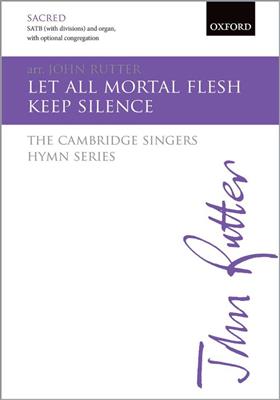 John Rutter: Let All Mortal Flesh Keep Silence: Chœur Mixte et Accomp.