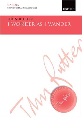 John Rutter: I Wonder As I Wander: Chœur Mixte et Accomp.