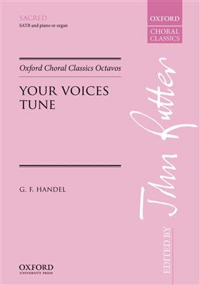 Georg Friedrich Händel: Your Voices Tune: Chœur Mixte et Accomp.