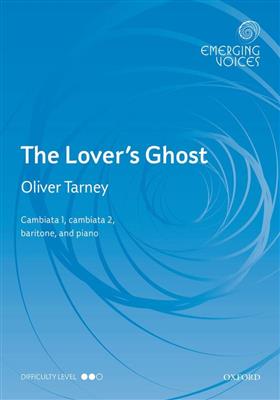 Oliver Tarney: The Lover's Ghost: Chœur Mixte et Accomp.