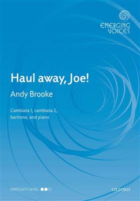 Andy Brooke: Haul away, Joe!: Chœur Mixte et Accomp.